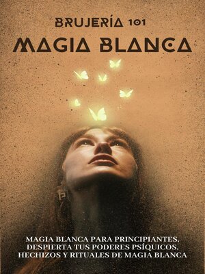 cover image of Brujería 101--Magia Blanca--Iniciación en los Misterios de la Magia